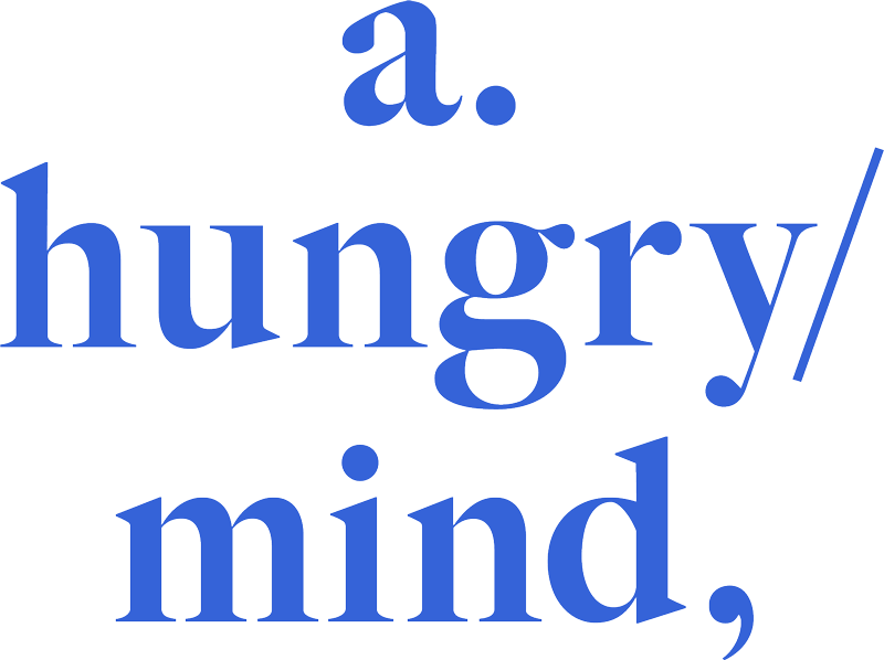 a hungry mind